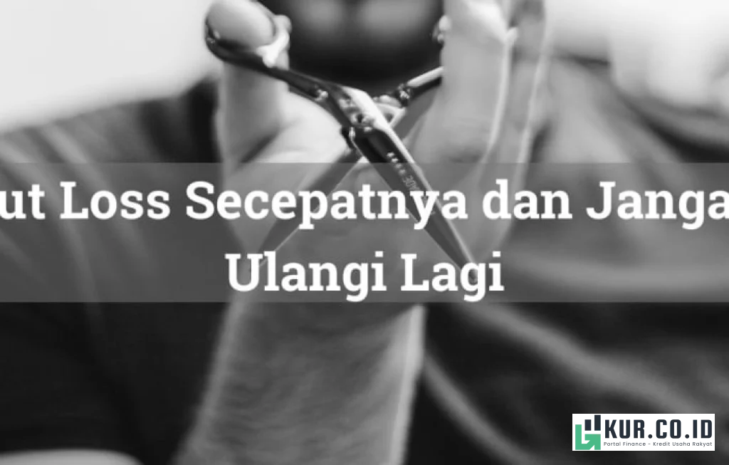 cut loss secepatnya